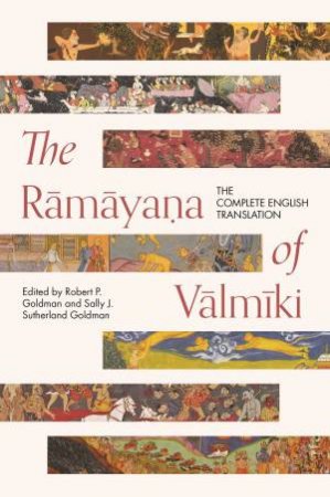 The Ramaya'a Of Valmiki by Robert P. Goldman & Robert P. Goldman & Sally J. Sutherland Goldman