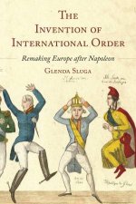 The Invention Of International Order