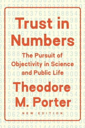 Trust in Numbers by Theodore M. Porter