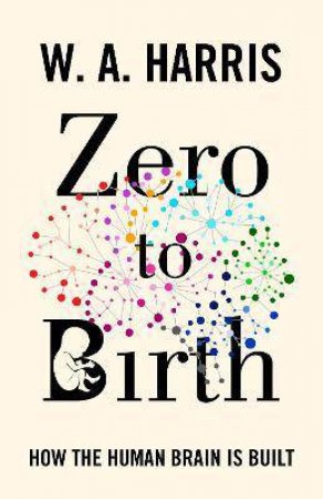 Zero To Birth by William A. Harris