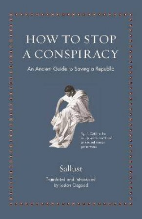 How To Stop A Conspiracy by Sallust & Josiah Osgood