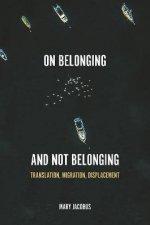 On Belonging And Not Belonging