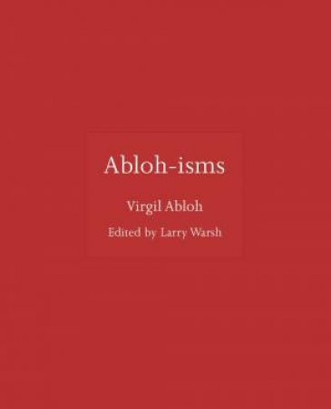 Abloh-isms by Virgil Abloh & Larry Warsh