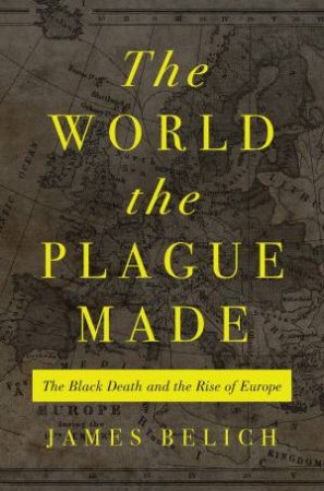 The World The Plague Made by James Belich