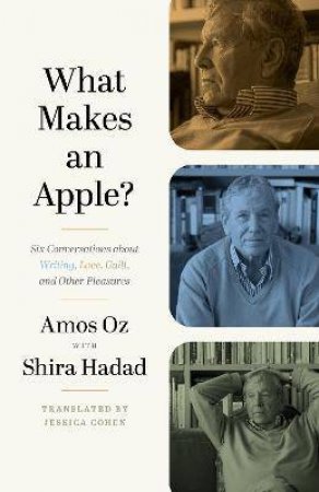 What Makes An Apple? by Amos Oz & Shira Hadad & Jessica Cohen