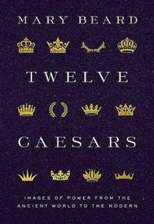 Twelve Caesars by Mary Beard
