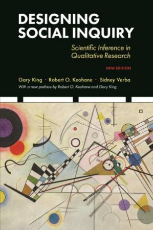 Designing Social Inquiry by Gary King & Robert O. Keohane & Sidney Verba