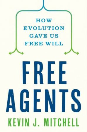 Free Agents by Kevin J. Mitchell