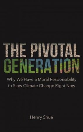 The Pivotal Generation by Henry Shue