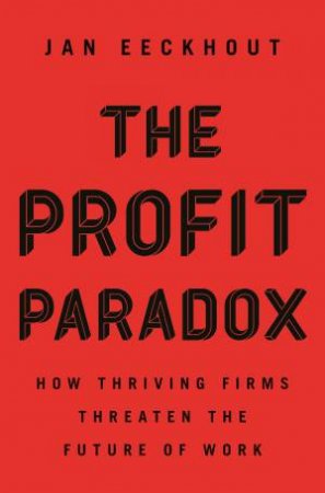 The Profit Paradox by Jan Eeckhout