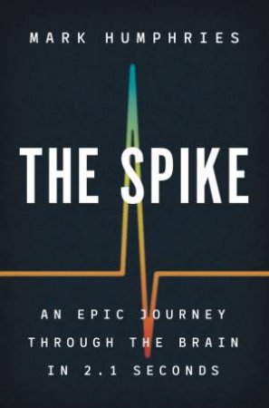 The Spike by Mark Humphries