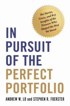 In Pursuit Of The Perfect Portfolio by Andrew W. Lo & Stephen R. Foerster