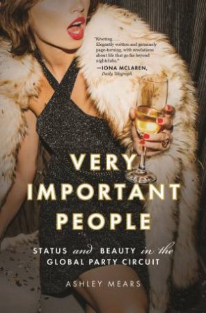 Very Important People by Ashley Mears