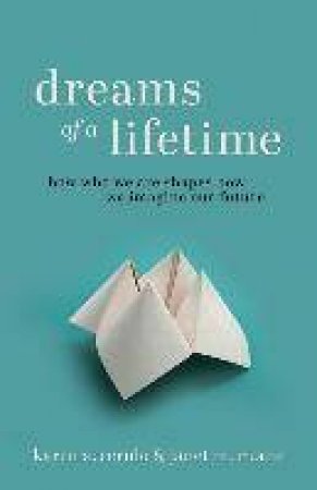 Dreams Of A Lifetime by Karen A. Cerulo & Janet M. Ruane