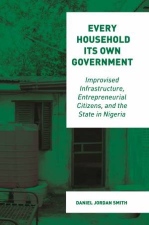 Every Household Its Own Government by Daniel Jordan Smith