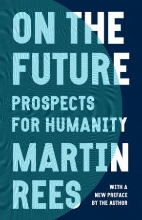 On The Future by Martin Rees