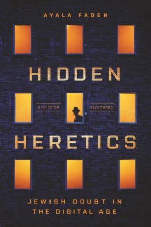 Hidden Heretics by Ayala Fader