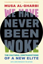 We Have Never Been Woke