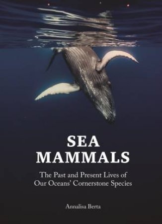 Sea Mammals by Annalisa Berta