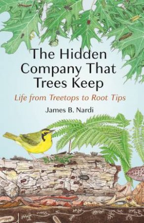 The Hidden Company That Trees Keep by James B. Nardi