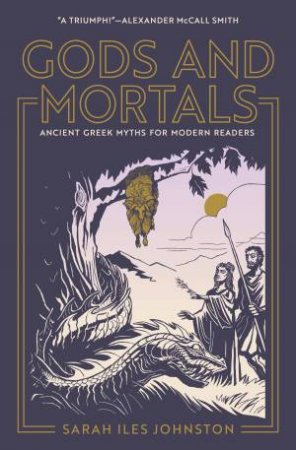 Gods and Mortals by Sarah Iles Johnston