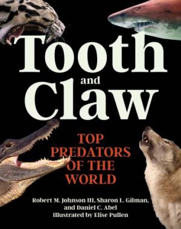 Tooth and Claw by Robert M. Johnson III & Sharon L. Gilman & Daniel C. Abel & Elise Pullen