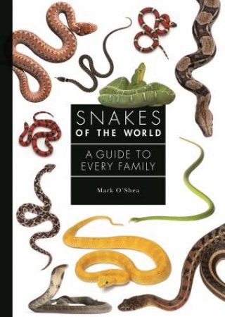 Snakes of the World by Mark O'Shea