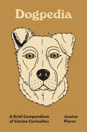 Dogpedia by Jessica Pierce & Kelly Chudler