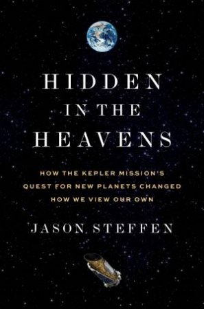 Hidden in the Heavens by Jason Steffen