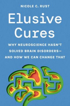 Elusive Cures by Nicole C. Rust