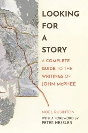 Looking for a Story by Noel Rubinton & Peter Hessler