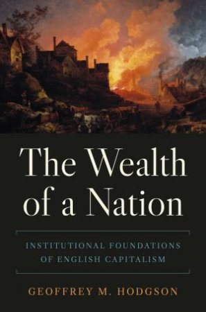 The Wealth of a Nation by Geoffrey M. Hodgson