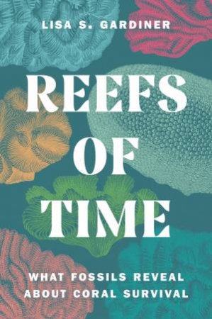 Reefs of Time by Lisa S. Gardiner