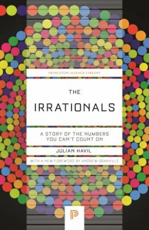 The Irrationals by Julian Havil & Andrew Granville