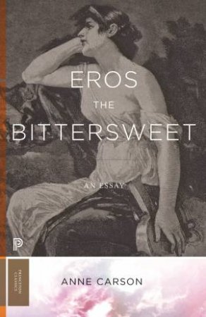 Eros the Bittersweet by Anne Carson