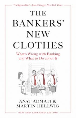The Bankers’ New Clothes by Anat Admati & Martin Hellwig