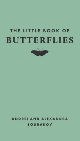 The Little Book of Butterflies by Andrei Sourakov & Alexandra A. Sourakov & Tugce Okay