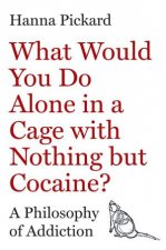 What Would You Do Alone in a Cage with Nothing but Cocaine