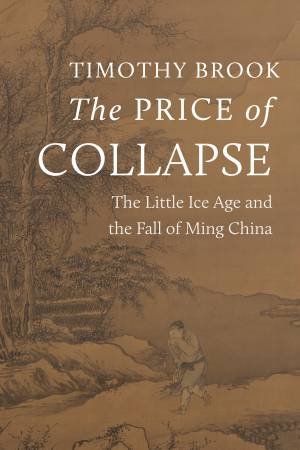 The Price of Collapse by Timothy Brook
