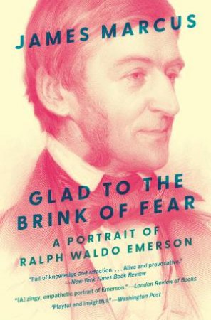 Glad to the Brink of Fear by James Marcus