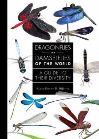 Dragonflies and Damselflies of the World by Klaas-Douwe B. Dijkstra
