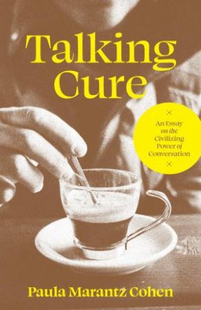 Talking Cure by Paula Marantz Cohen