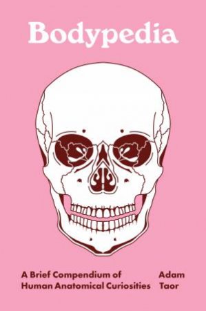 Bodypedia by Adam Taor & Nathalie Garcia