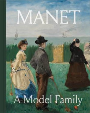 Manet by Diana Seave Greenwald & Hilton Als & Nancy Locke & Emily Beeny & Adrienne Chaparro & Kathryn Kremnitzer & Samuel Rodary & Bill Scott & Juliet Wilson-Bareau & Alex Zivkovic & Isolde Pludermacher & Gian