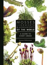 Mosses Liverworts and Hornworts of the World