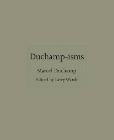 Duchamp-isms by Larry Warsh