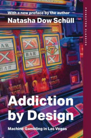 Addiction by Design by Natasha Dow Schll