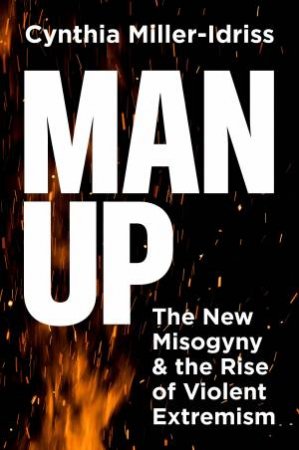 Man Up by Cynthia Miller-Idriss
