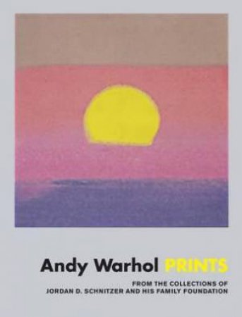 Andy Warhol: Prints by Brian Ferriso & Carolyn Vaughn