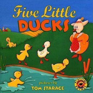 Playtime Rhymes: Five Little Ducks by Tom Starace